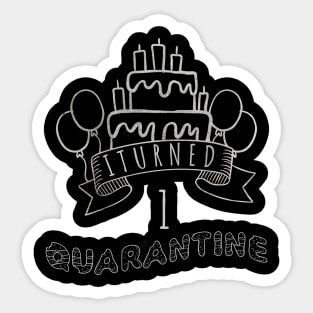 I Turned 1 In Quarantine Sticker